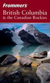 Frommer's British Columbia & the Canadian Rockies By Bill McRae